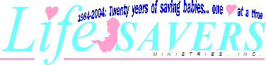 LifeSavers Ministries: 1984-2004: Twenty years of saving babies... one heart at a time